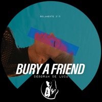 Bury a Friend - Single - Deborah de Luca