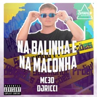 Na Balinha e na Maconha - Single - MC 3D & DJ Ricci