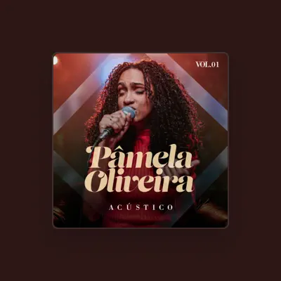 Listen to Pâmela Oliveira, watch music videos, read bio, see tour dates & more!