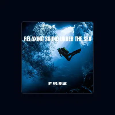 Listen to Sea Relax, watch music videos, read bio, see tour dates & more!