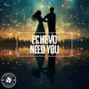 Echevo - Need You