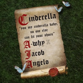 Cinderella (feat. Jacob Angelo) A-Why