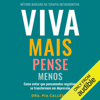 Viva mais, pense menos: Como evitar que pensamentos negativos se transformem em depressão [Overcoming Depression and Sadness with Metacognitive Therapy] (Unabridged) - Pia Callesen