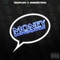 Money Conversation (feat. dndSection) - Single - TrapCam