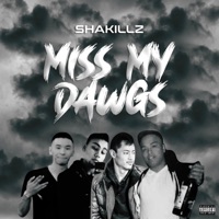 Miss My Dawgs - Single - Shakillz