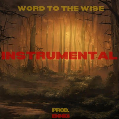 Word To the Wise (Instrumental) - Single