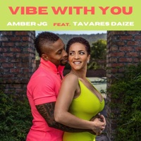 Vibe With You (feat. Tavares Daize) - Single - Amber JG
