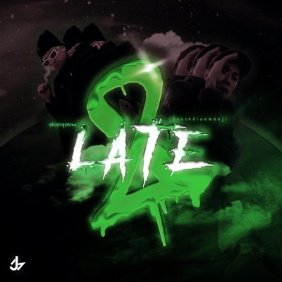 2Late (feat. SouthsideBenjy) - Single