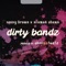 Dirty Bandz (feat. Mixman Shawn & Sonny Brown) - CheemaBeatz lyrics