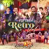 POPURRI RETRO 2 (Que me entierren vivo,100 Kilos de reyna, Entre perico y perico) (En vivo)