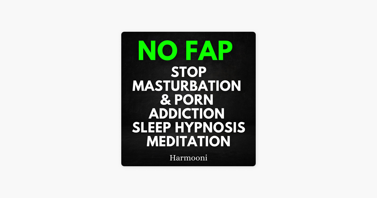 Sleep Masturbation - NO FAP Stop Masturbation & Porn Addiction Sleep Hypnosis Meditation on  Apple Books
