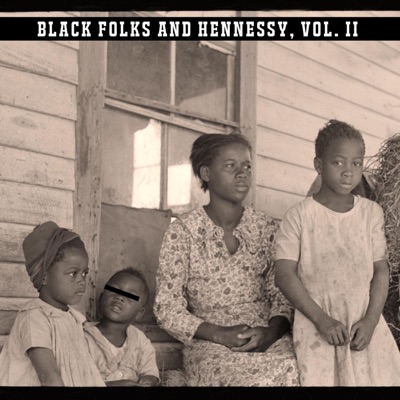 Black Folks & Hennessy, Vol. II