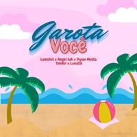 Garota Você (feat. Angel hsh, Dylan Motta, TONDER & Lunatik) - Single - Loneshit