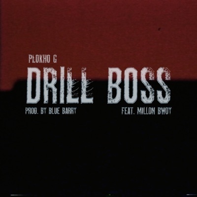 DrillBoss (feat. MILLON BWOY) - Single