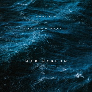 Mar Nenhum (feat. Castello Branco) - Single