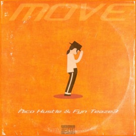 Move (feat. Fyn Teaze3) Nico Hustle