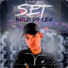 Set Baile do Céu (feat. DJ VTL) - Single