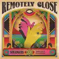 Remotely Close: Strangers