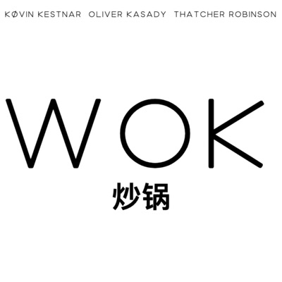 WOK (feat. Kovin Kestnar & Thatcher Robinson) - Single