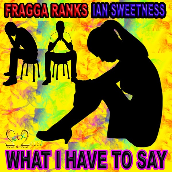 What I Have To Say - Single