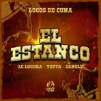 Estanco (feat. Locos De Cuna) - Single