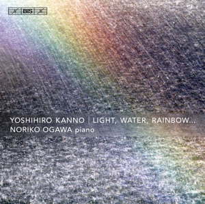 Yoshihiro Kanno: Light, Water, Rainbow...