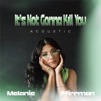 It's Not Gonna Kill You (Acoustic) - Single - Melanie Pfirrman