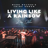 Living like a rainbow Live Show - Marc Welter's Joint Bunch