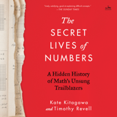 The Secret Lives of Numbers - Kate Kitagawa &amp; Timothy Revell Cover Art