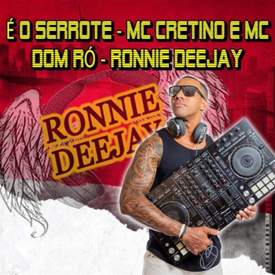 É o Serrote (feat. MC Cretino & MC DOM RÓ) - Single