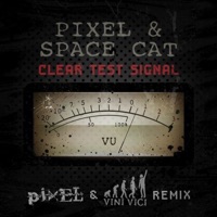 Clear Test Signal (Pixel & Vini Vici Remix) - Single - Pixel & Space Cat