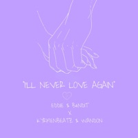 I'll Never Love Again (feat. B4NDIT, KYRMENBEATZ & WANDON) - Single - Eddie Lyngdoh