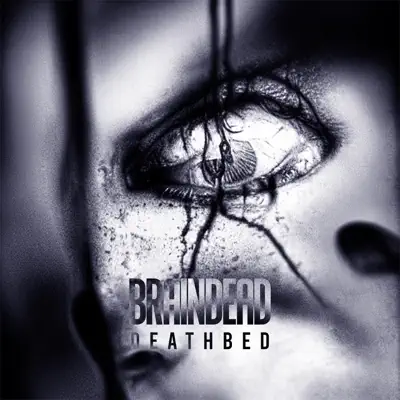 Ascolta 'Deathbed (Single version)' di BrainDed