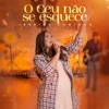 O Céu Não Se Esquece - Single