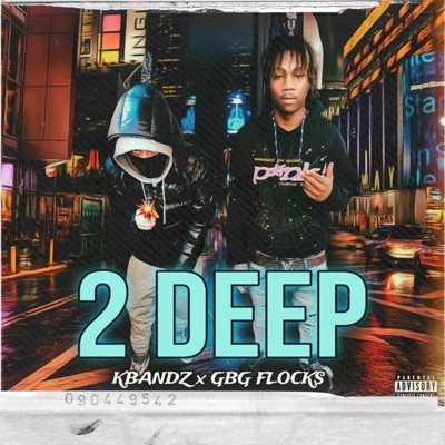 2 Deep (feat. GBG Flocks) - Single
