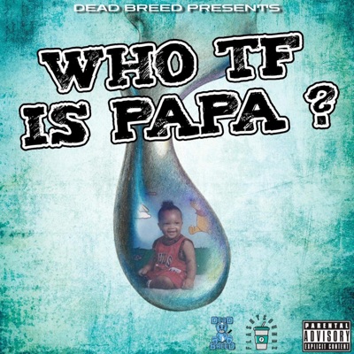 Who TF Is Papa ? - EP
