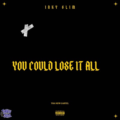 You Could Lose It All - Single