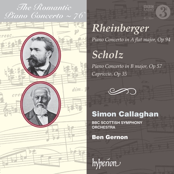 Rheinberger & Scholz: Piano Concertos (Hyperion Romantic Piano Concerto, Vol. 76)