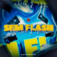 Sem Flash Sem Foto e Vídeo - Single - Mc ZL & DJ DIGUINHO CTZ