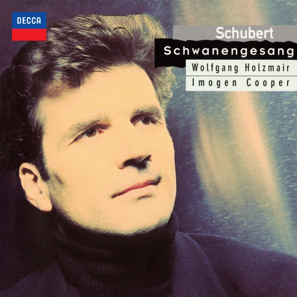 Schubert: Schwanengesang (Wolfgang Holzmair – The Philips Recitals, Vol. 5)