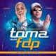 Toma Sua Fdp Single