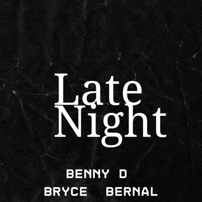 Late Night (feat. Bryce & Bernal) - Single