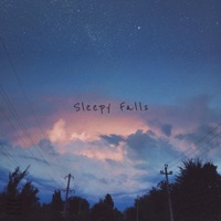 Sleepy Falls - Single - Hazue & Kid City