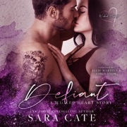 Defiant: An Enemies-to-Lovers Standalone (Unabridged) - Sara Cate