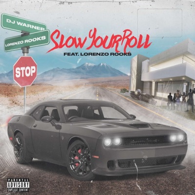Slow Your Roll (feat. Lorenzo Rooks) - Single