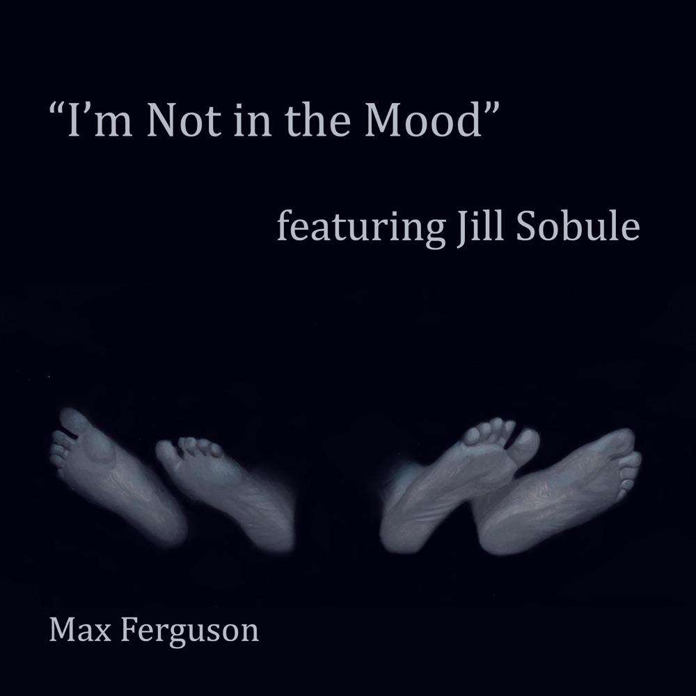 Обложка альбома «I'm Not In the Mood (feat. Jill Sobule) - Single» — Max Ferguson