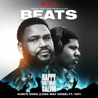 Kari’s Song (Long Way Home) [feat. Tati] [Original Music from the Netflix Film “Beats”] - Single - HappyBirthdayCalvin