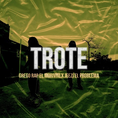 Trote (feat. Jeezi el problema) - Single
