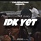Idk yet (feat. Moe Million$) - Baby Nae lyrics