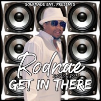 Get In There - Single - Rodnae